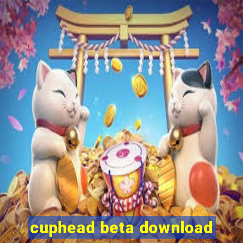 cuphead beta download